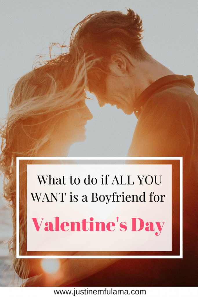 what to do on valentines day if you are single what to do if you really want a boyfriend for s day what to do on valentines day if you are single what to do if you really want a boyfriend for s day