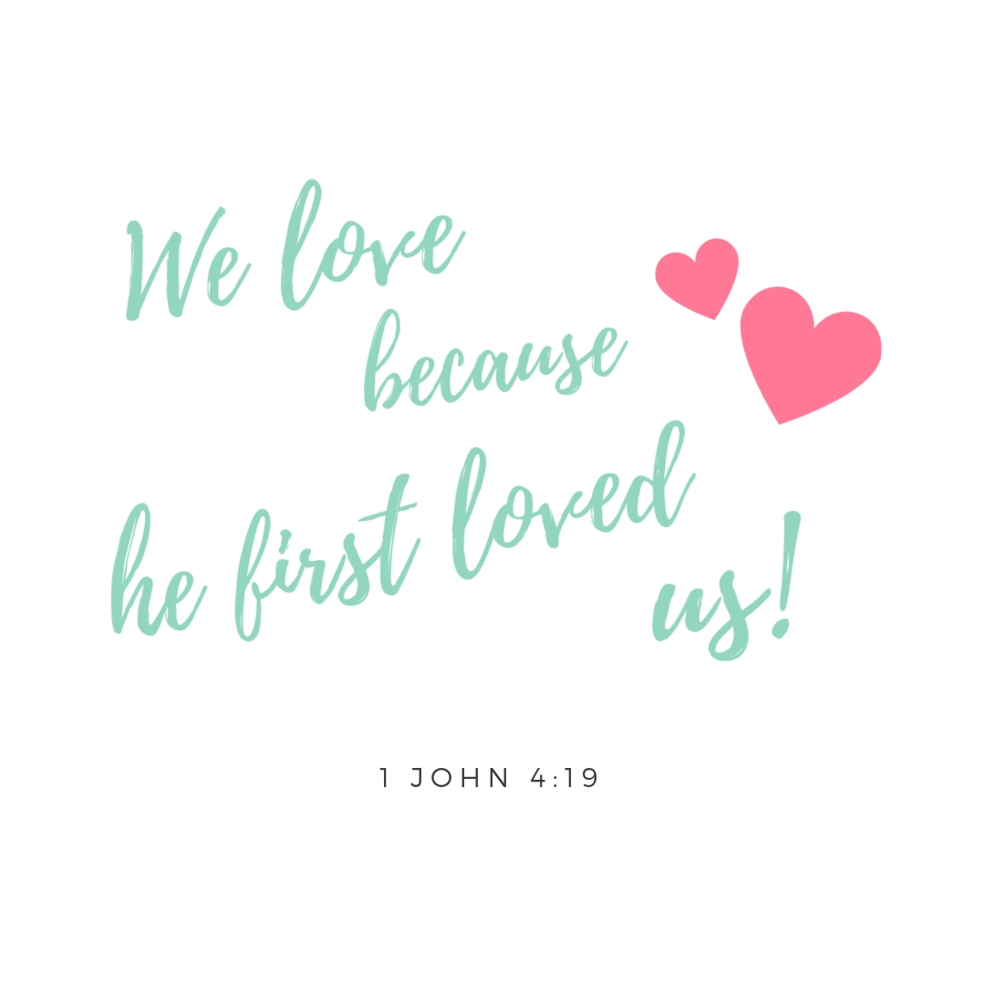 We love because he first loved us