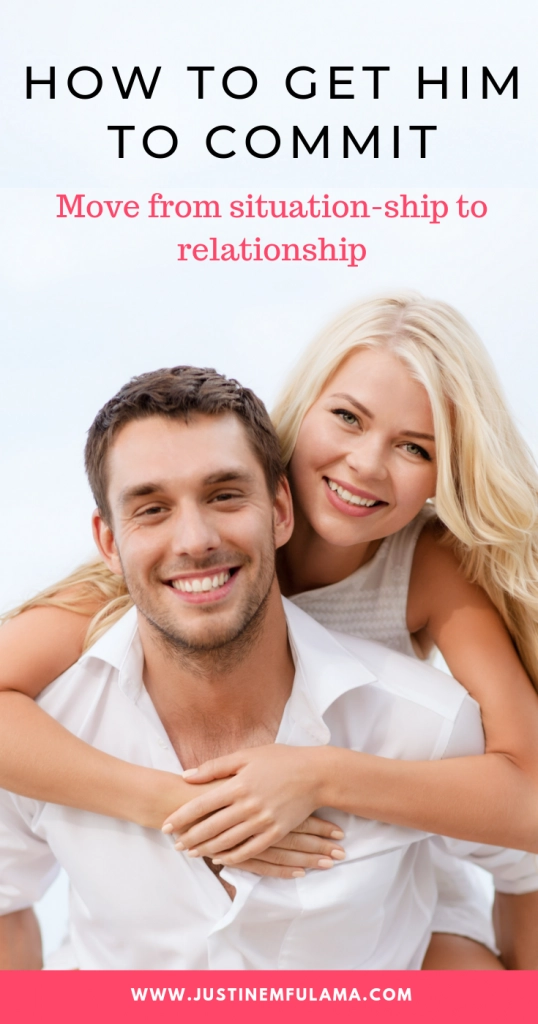 How to get him to commit