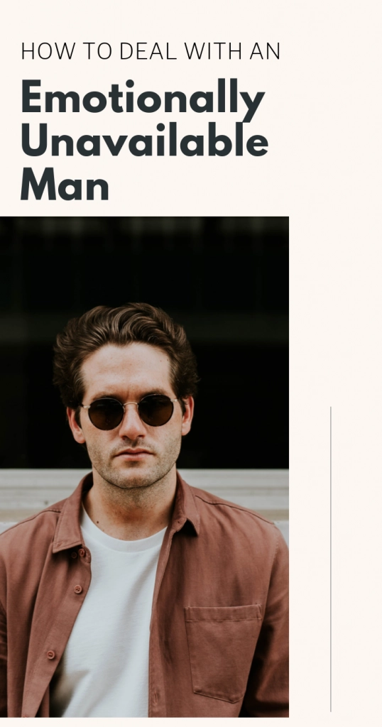 how to deal with an emotionally unavailable man