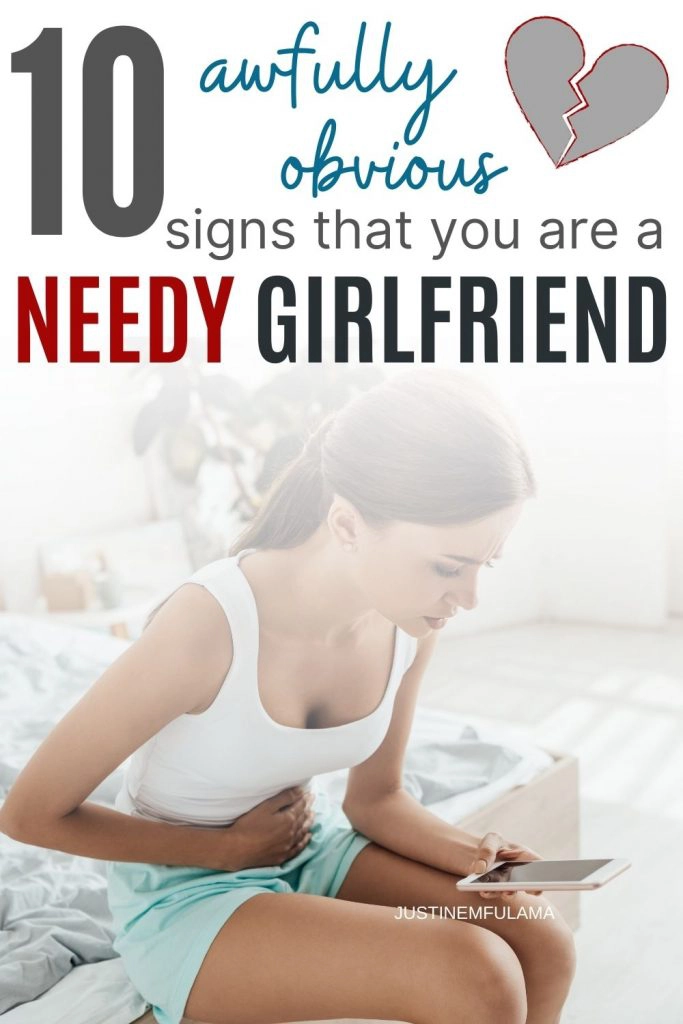 signs you are a needy girlfriend