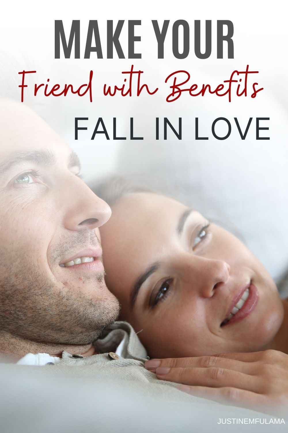 how to make your friend with benefits fall for you