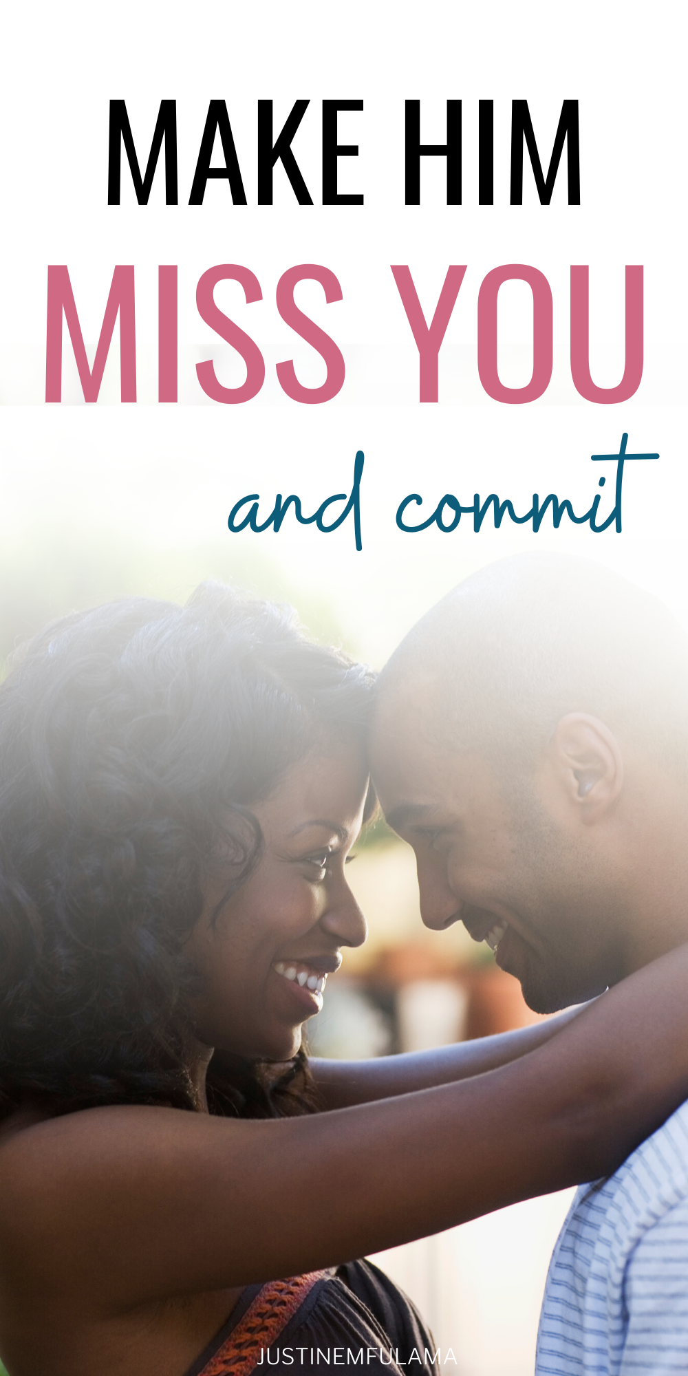 How To Make Him Miss You And Commit In 7 Proven Steps