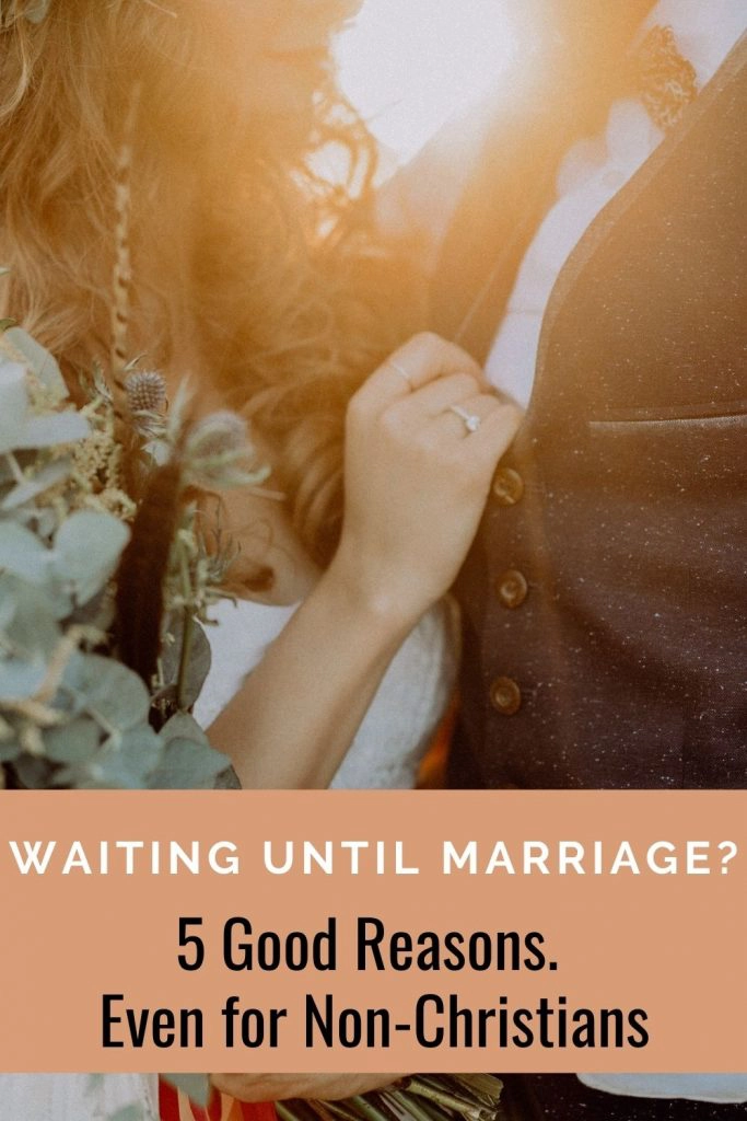 Non-Christian Reasons To Wait Until Marriage